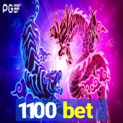 1100 bet